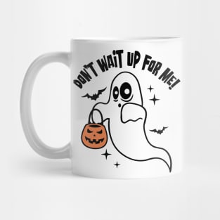 Halloween Spook and Pumpkin - Don't wait up for me Mug